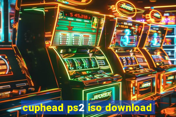 cuphead ps2 iso download